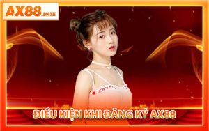 Điều Kiện Khi Đăng Ký AX88